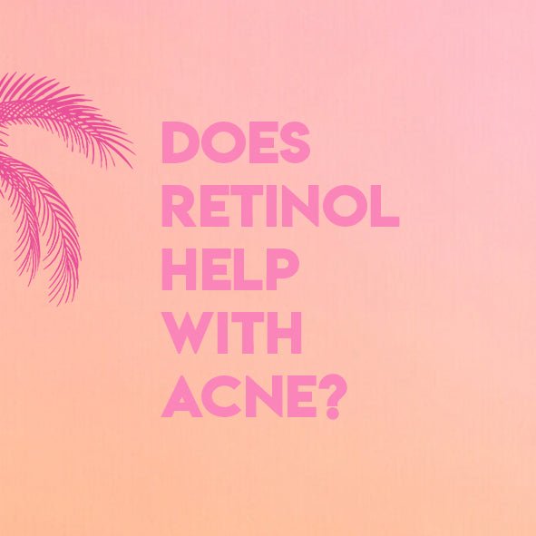 Will Retinol Help Acne - The science - Grounded Body 